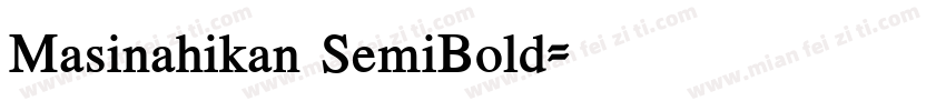 Masinahikan SemiBold字体转换